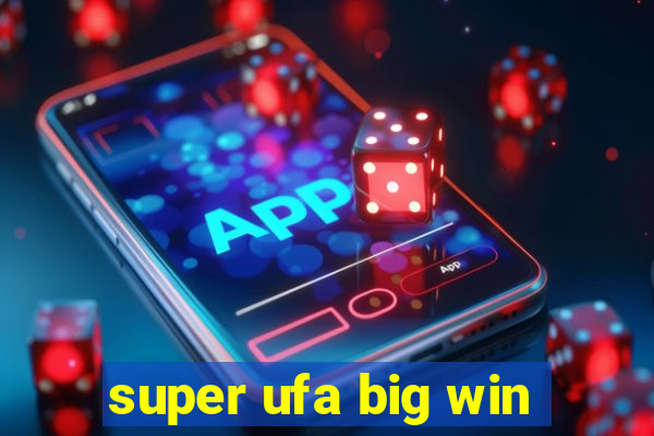 super ufa big win